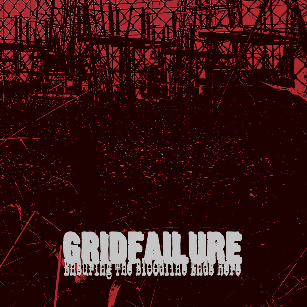 GRIDFAILURE Ensuring The Bloodline Ends Here cover crop WEB