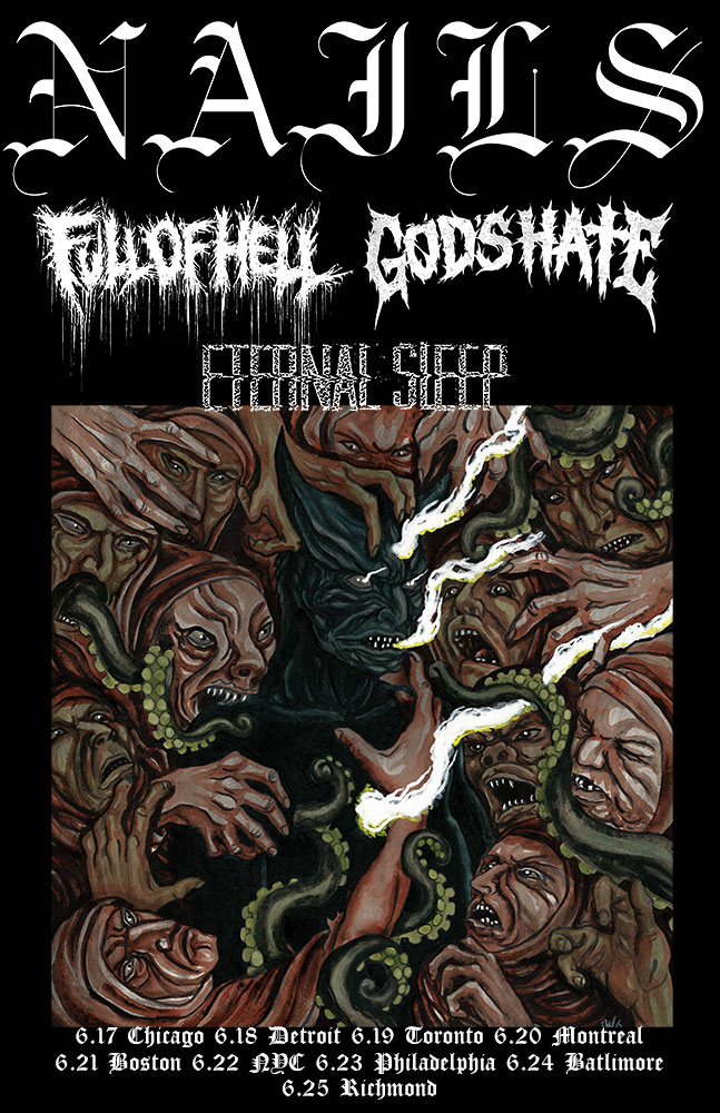 Nails - Full Of Hell - God's Hate - Eternal Sleep